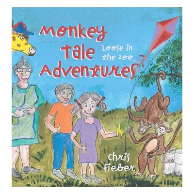 "Monkey Tale Adventures: Loose in the Zoo" - "" ("Fieber Chris")(Pevná vazba)