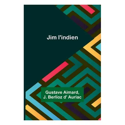 "Jim l'indien" - "" ("Aimard Gustave")(Paperback)