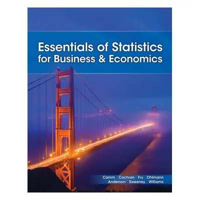 "Essentials of Statistics for Business and Economics" - "" ("Camm Jeffrey D.")(Pevná vazba)