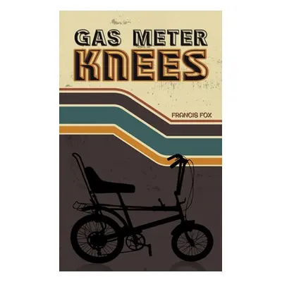 "Gas Meter Knees" - "" ("Fox Francis")(Paperback)