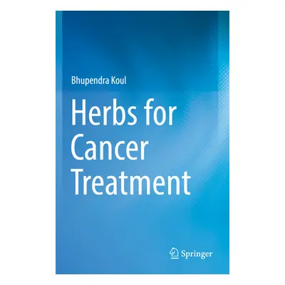 "Herbs for Cancer Treatment" - "" ("Koul Bhupendra")(Paperback)