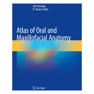 "Atlas of Oral and Maxillofacial Anatomy" - "" ("Iwanaga Joe")(Paperback)