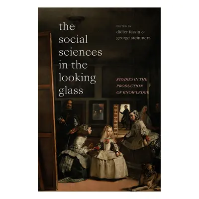 "The Social Sciences in the Looking Glass: Studies in the Production of Knowledge" - "" ("Fassin