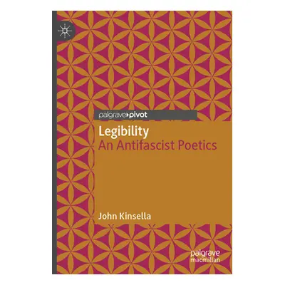 "Legibility: An Antifascist Poetics" - "" ("Kinsella John")(Paperback)