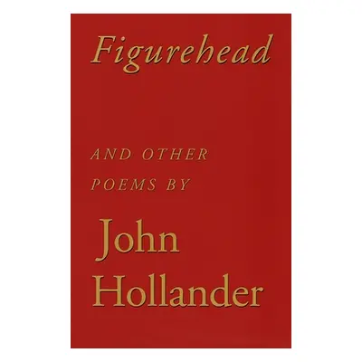 "Figurehead: And Other Poems" - "" ("Hollander John")(Paperback)