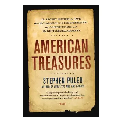 "American Treasures: The Secret Efforts to Save the Declaration of Independence, the Constitutio