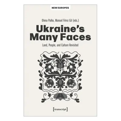 "Ukraine's Many Faces: Land, People, and Culture Revisited" - "" ("Palko Olena")(Paperback)