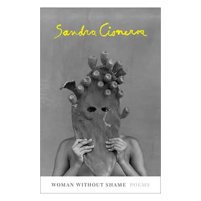 "Woman Without Shame: Poems" - "" ("Cisneros Sandra")(Paperback)