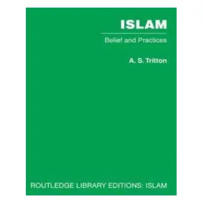 "Islam: Belief and Practices" - "" ("Tritton A. S.")(Paperback)