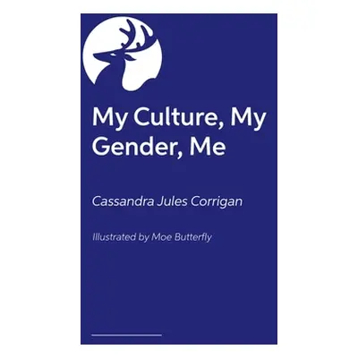 "My Culture, My Gender, Me" - "" ("Corrigan Cassandra Jules")(Pevná vazba)