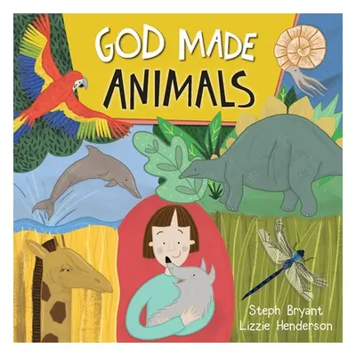 "God Made Animals" - "" ("Bryant Steph")(Paperback)