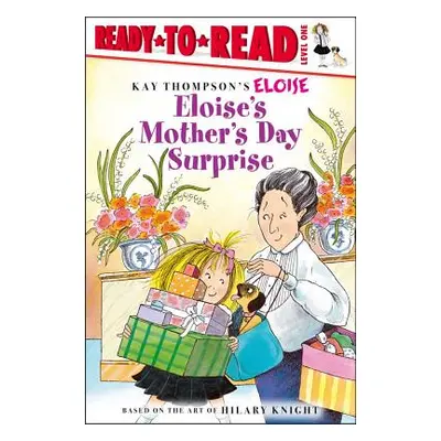 "Eloise's Mother's Day Surprise: Ready-To-Read Level 1" - "" ("Thompson Kay")(Paperback)