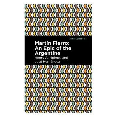 "Martn Fierro: An Epic of the Argentine" - "" ("Hernndez Jos")(Paperback)