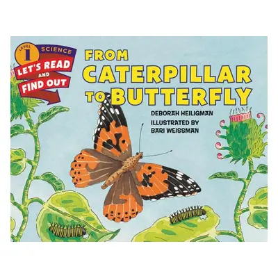 "From Caterpillar to Butterfly" - "" ("Heiligman Deborah")(Paperback)