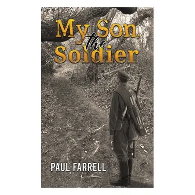 "My Son, the Soldier" - "" ("Farrell Paul")(Paperback)