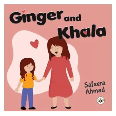 "Ginger and Khala" - "" ("Ahmad Safeera")(Paperback / softback)