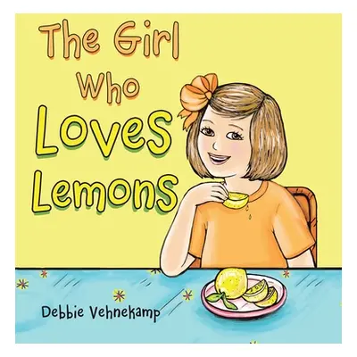 "The Girl Who Loves Lemons" - "" ("Vehnekamp Debbie")(Pevná vazba)