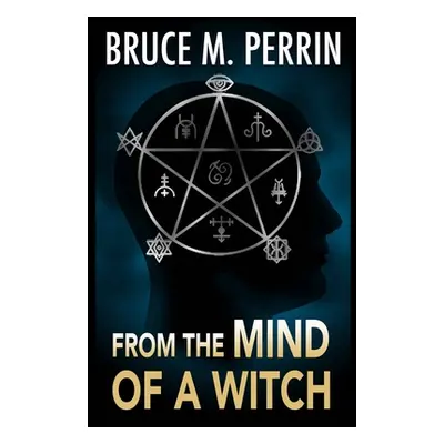 "From the Mind of a Witch" - "" ("Perrin Bruce M.")(Paperback)