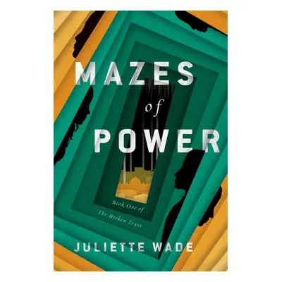 "Mazes of Power" - "" ("Wade Juliette")(Paperback)