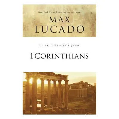 "Life Lessons from 1 Corinthians: A Spiritual Health Check-Up" - "" ("Lucado Max")(Paperback)