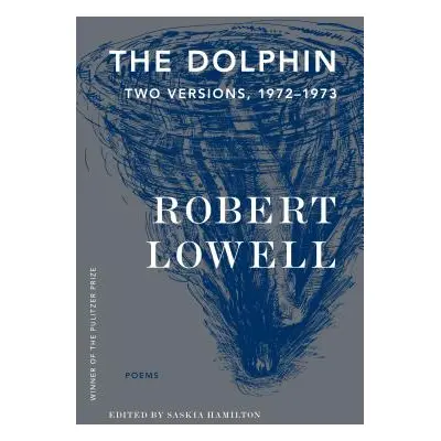 "The Dolphin: Two Versions, 1972-1973" - "" ("Lowell Robert")(Paperback)