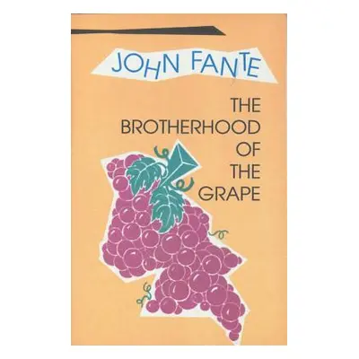 "The Brotherhood of the Grape" - "" ("Fante John")(Paperback)