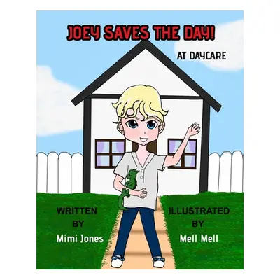 "Joey Saves The Day! At Daycare" - "" ("Jones Mimi")(Paperback)