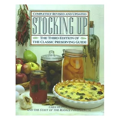 "Stocking Up: The Third Edition of America's Classic Preserving Guide" - "" ("Hupping Carol")(Pa