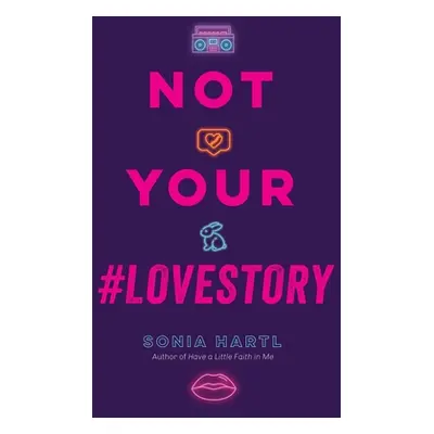 "Not Your #Lovestory" - "" ("Hartl Sonia")(Pevná vazba)