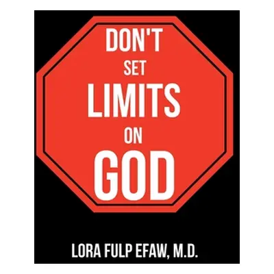 "Don't Set Limits on God" - "" ("Efaw Lora")(Paperback)