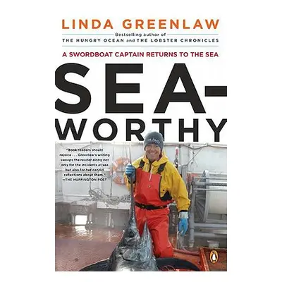 "Seaworthy: A Swordboat Captain Returns to the Sea" - "" ("Greenlaw Linda")(Paperback)