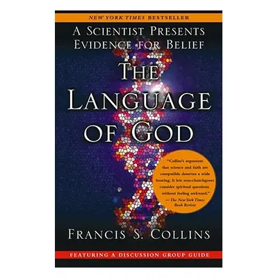 "The Language of God: A Scientist Presents Evidence for Belief" - "" ("Collins Francis S.")(Pape