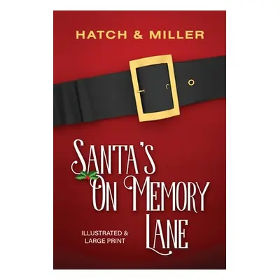 "Santa's on Memory Lane: Illustrated and Large Print" - "" ("Hatch Kristin G.")(Paperback)