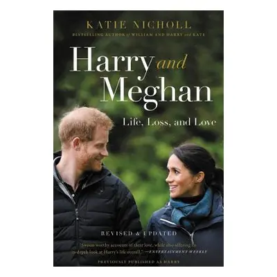 "Harry and Meghan: Life, Loss, and Love" - "" ("Nicholl Katie")(Paperback)