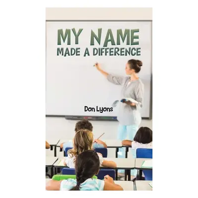 "My Name Made a Difference" - "" ("Lyons Don")(Pevná vazba)