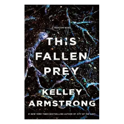 "This Fallen Prey: A Rockton Novel" - "" ("Armstrong Kelley")(Paperback)