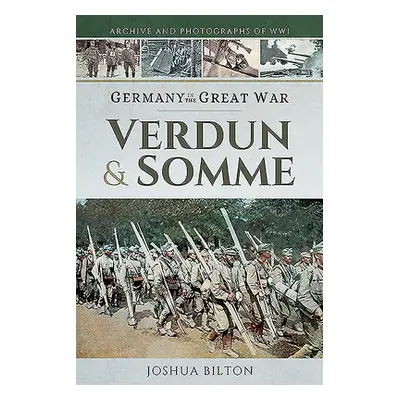 "Germany in the Great War: Verdun & Somme" - "" ("Bilton Joshua")(Paperback)