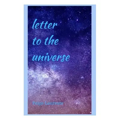 "Letter to the Universe" - "" ("Laureate Paige")(Paperback)