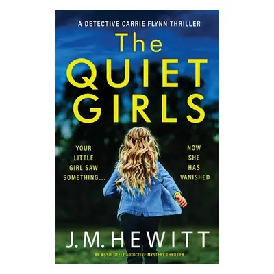 "The Quiet Girls: An absolutely addictive mystery thriller" - "" ("Hewitt J. M.")(Paperback)