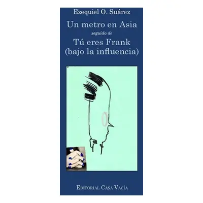 "Un metro en Asia / T eres Frank (bajo la influencia)" - "" ("Surez Ezequiel O.")(Paperback)