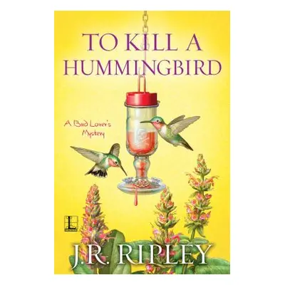 "To Kill a Hummingbird" - "" ("Ripley J. R.")(Paperback)