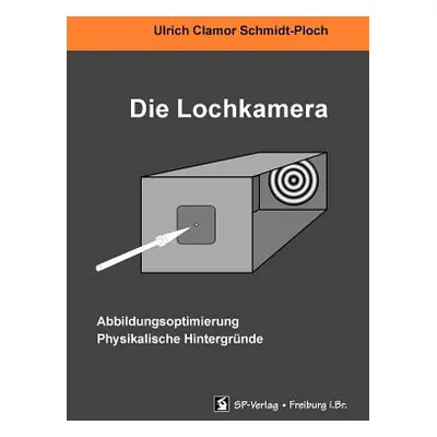 "Die Lochkamera" - "" ("Schmidt-Ploch Ulrich Clamor")(Paperback)