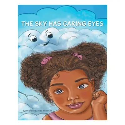 "The Sky Has Caring Eyes" - "" ("Barnes-Andreson Michelle")(Paperback)