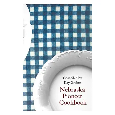 "Nebraska Pioneer Cookbook" - "" ("Graber Kay")(Paperback)