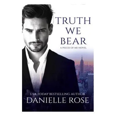 "Truth We Bear" - "" ("Rose Danielle")(Paperback)