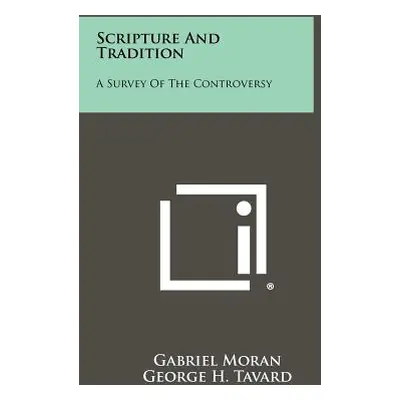 "Scripture And Tradition: A Survey Of The Controversy" - "" ("Moran Gabriel")(Paperback)