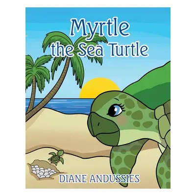 "Myrtle the Sea Turtle" - "" ("Andussies Diane")(Paperback)