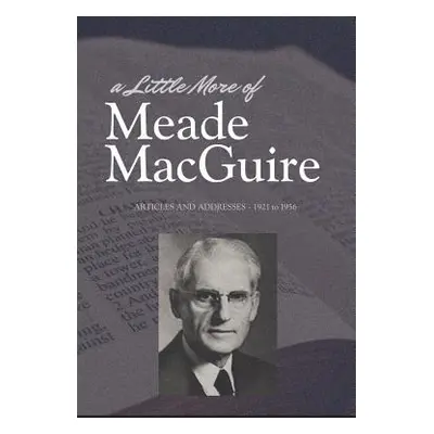 "A Little More of Meade Macguire" - "" ("Macguire Meade")(Paperback)