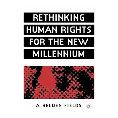 "Rethinking Human Rights for the New Millennium" - "" ("Fields A.")(Paperback)