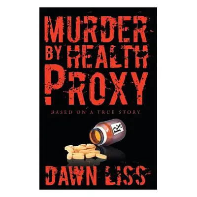 "Murder by Health Proxy" - "" ("Liss Dawn")(Paperback)